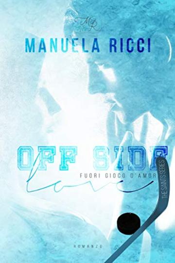OFF SIDE LOVE - Fuori Gioco d'Amore: Romance Sport Young Adult (The Saints Series Vol. 1)